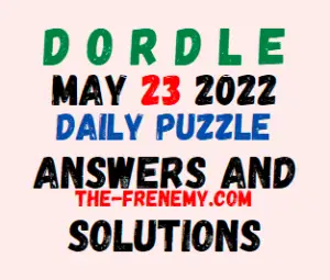 Dordle 23 May 2022 Answers Puzzle and Solution