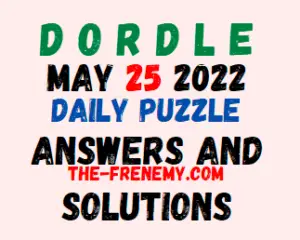 Dordle 25 May 2022 Answers Puzzle and Solution