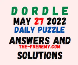 Dordle 27 May 2022 Answers Puzzle and Solution