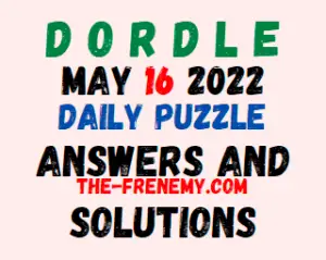Dordle May 16 2022 Answers Puzzle Today
