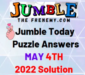 Jumble Answers Today May 4 2022 Solution