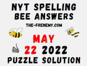NYT Bee May 22 2022 Answers Puzzle and Solution