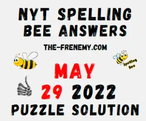 NYT Bee May 29 2022 Answers Puzzle and Solution