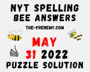 NYT Bee May 31 2022 Answers Puzzle and Solution