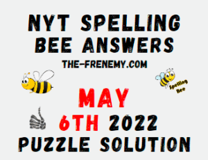 NYT Bee May 6 2022 Answers Puzzle and Solution