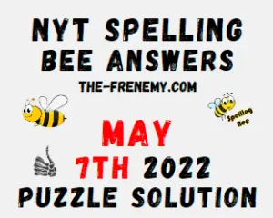 NYT Bee May 7 2022 Answers Puzzle and Solution