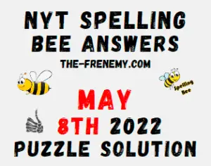 NYT Bee May 8 2022 Answers Puzzle and Solution