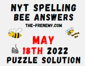 Nyt Bee May 18 2022 Answers Puzzle and Solution