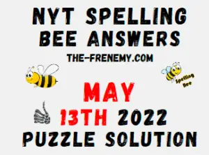 Nyt Spelling Bee May 13 2022 Answers Puzzle and Solution