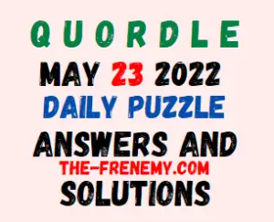 Quordle 23 May 2022 Answers Puzzle and Solution