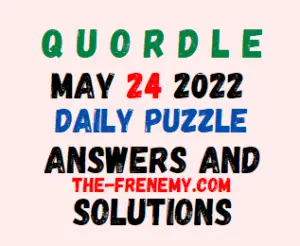 Quordle 24 May 2022 Answers Puzzle and Solution