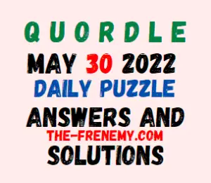 Quordle 30 May 2022 Answers Puzzle and Solution