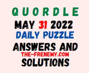 Quordle 31 May 2022 Answers Puzzle and Solution