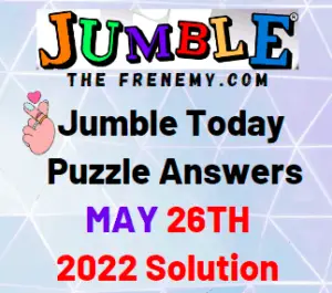 Today Jumble Answer for May 26 2022 Solution