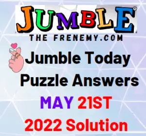 Todays Jumble Answer for May 21 2022 Solution