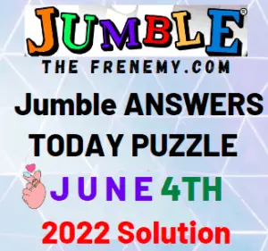 Todays Jumble Answers for June 4 2022 Solution