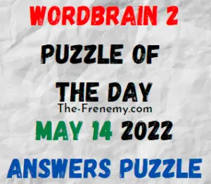 WordBrain 2 Puzzle of the Day May 14 2022 Answers and Solution