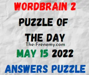WordBrain 2 Puzzle of the Day May 15 2022 Answers and Solution