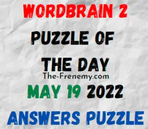 WordBrain 2 Puzzle of the Day May 19 2022 Answers and Solution