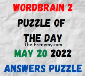 WordBrain 2 Puzzle of the Day May 20 2022 Answers and Solution