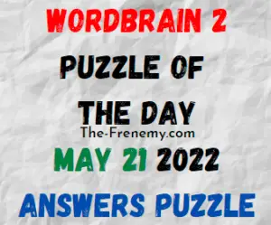 WordBrain 2 Puzzle of the Day May 21 2022 Answers for Today