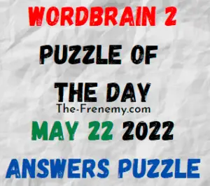 WordBrain 2 Puzzle of the Day May 22 2022 Answers for Today