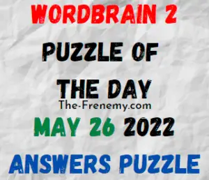 WordBrain 2 Puzzle of the Day May 26 2022 Answers for Today