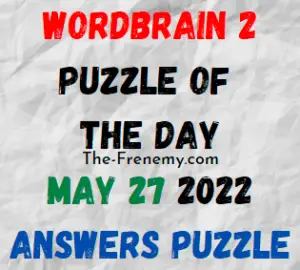 WordBrain 2 Puzzle of the Day May 27 2022 Answers for Today
