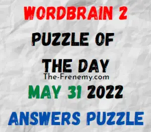 WordBrain 2 Puzzle of the Day May 31 2022 Answers for Today