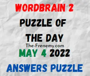 WordBrain 2 Puzzle of the Day May 4 2022 Answers and Solution