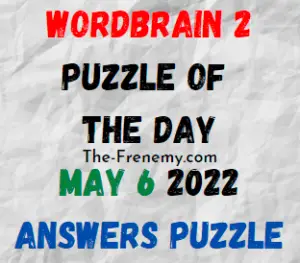 WordBrain 2 Puzzle of the Day May 6 2022 Answers and Solution