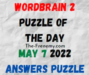 WordBrain 2 Puzzle of the Day May 7 2022 Answers and Solution