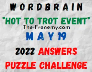 WordBrain Hot to Trot Event May 19 2022 Answers Puzzle and Solution