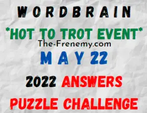 WordBrain Hot to Trot Event May 22 2022 Answers Puzzle