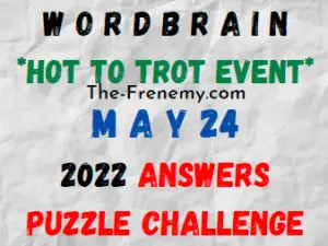 WordBrain Hot to Trot Event May 24 2022 Answers Puzzle and Solution