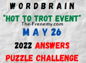 WordBrain Hot to Trot Event May 26 2022 Answers Puzzle and Solution