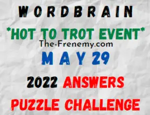 WordBrain Hot to Trot Event May 29 2022 Answers Puzzle
