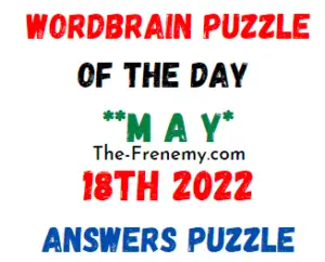 WordBrain Puzzle of the Day May 18 2022 Answers and Solution