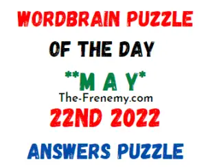 WordBrain Puzzle of the Day May 22 2022 Answers and Solution