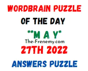 WordBrain Puzzle of the Day May 27 2022 Answers and Solution