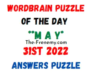 WordBrain Puzzle of the Day May 31 2022 Answers and Solution