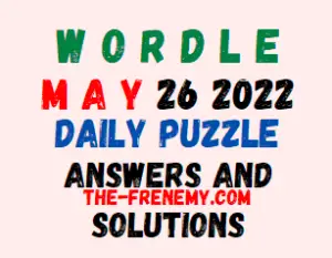 Wordle 26 May 2022 Answers Puzzle and Solution