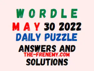 Wordle 30 May 2022 Answers Puzzle and Solution