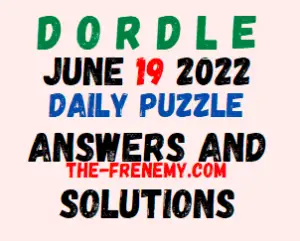 Dordle June 19 2022 Answers Puzzle and Solution