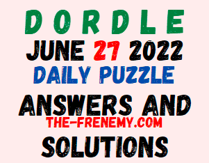 Dordle June 27 2022 Answers Puzzle and Solution