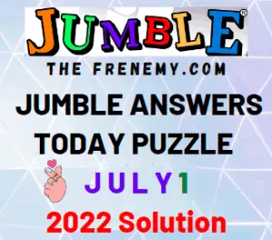 Jumble Answers Today July 1 2022 Solution