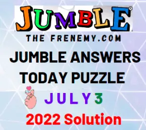 Jumble Answers Today July 3 2022 Solution