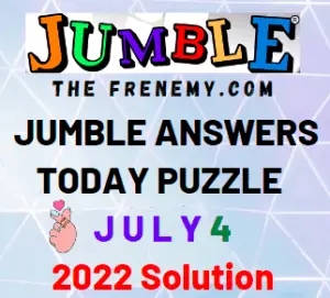 Jumble Answers Today July 4 2022 Solution