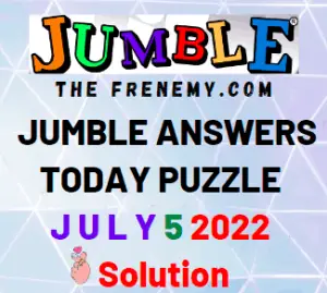 Jumble Answers Today July 5 2022 Solution