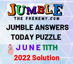 Jumble June 11 2022 Answers Puzzle and Solution